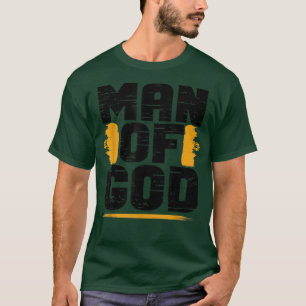 Mens Man of God Christian Believer Dad Daddy Fathe T-Shirt