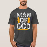 Mens Man of God Husband Dad Papa  T-Shirt<br><div class="desc">Mens Man of God Husband Dad Papa Gift. Perfect gift for your dad,  mum,  papa,  men,  women,  friend and family members on Thanksgiving Day,  Christmas Day,  Mothers Day,  Fathers Day,  4th of July,  1776 Independent day,  Veterans Day,  Halloween Day,  Patrick's Day</div>