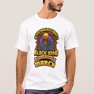 Mens March Men Black King Men Birth Day Dad's Birt T-Shirt