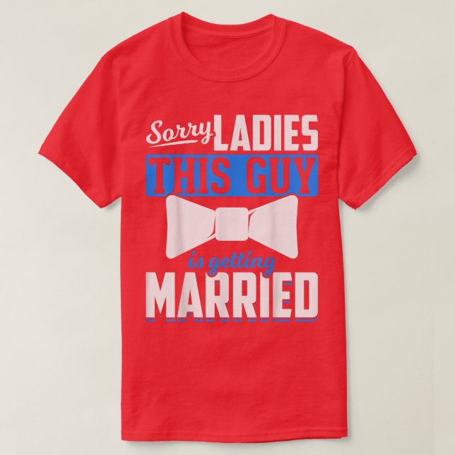 Mens Marriage Sorry Ladies Wedding Groom Funny Bac T-Shirt (Design Front)