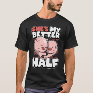 Mens Matching Wedding Anniversary Shes My Better H T-Shirt
