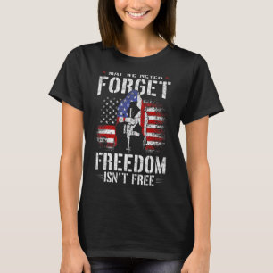 Mens May We Never Forget Freedom Isnt Free America T-Shirt