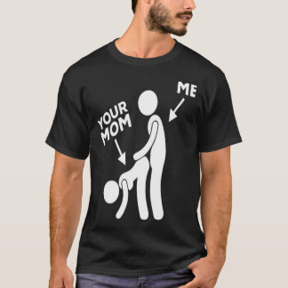Mens Me Banging Your Mum T-Shirt