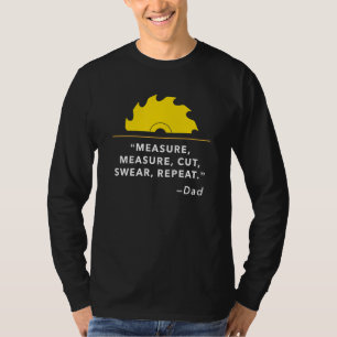 Mens Measure Cut Swear Repeat, Woodworking Carpent T-Shirt