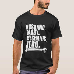 Mens Mechanic Dad Saying Husband Daddy Mechanic He T-Shirt