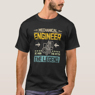 Mens Mechanical Engineer The Man The Myth The Lege T-Shirt