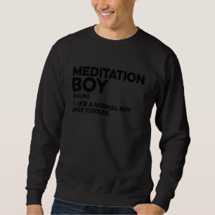 Mens Meditation Boy Noun Meditate Meditation Relax Sweatshirt