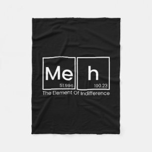 Mens meh the element of indifference funny fleece blanket