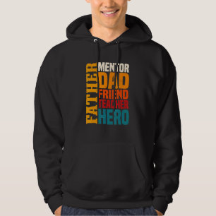 Mens Men Mentor Dad Friend Teacher Hero  Father's  Hoodie