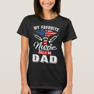 Mens Men My Favourite Nurse Calls Me X0008 Dad Pa T-Shirt