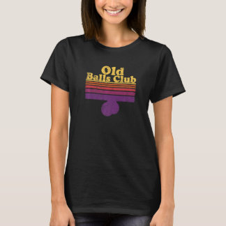 Mens Mens 40th Birthday Old Balls Club 40 Years O T-Shirt