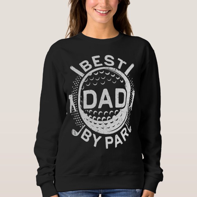 Mens Mens Best Dad By Par  Golf  Father's Day Sweatshirt (Front)