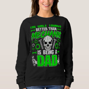 Mens Mens Better Than Mechanic Is Being A Dad Aut Sweatshirt
