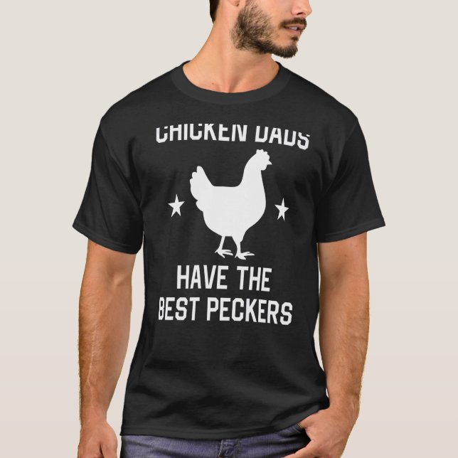 Mens Mens Chicken Dads Have The Best Peckers  Mens T-Shirt (Front)