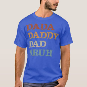 Mens Mens Dada Daddy Dad Bruh Funny Dad T-Shirt