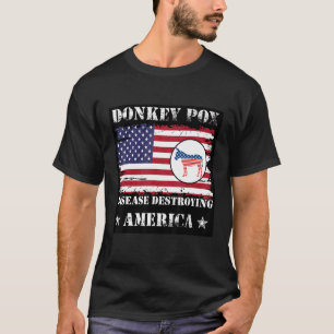 Mens Mens Donkey Pox The Disease Destroying Americ T-Shirt