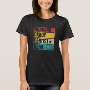 Mens Mens Husband Daddy Dentist Hero Father's Day T-Shirt