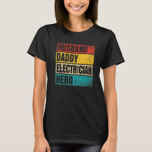 Mens Mens Husband Daddy Electrician Hero Father's  T-Shirt