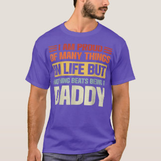 Mens Mens I Am Proud Of Being A Daddy  T-Shirt