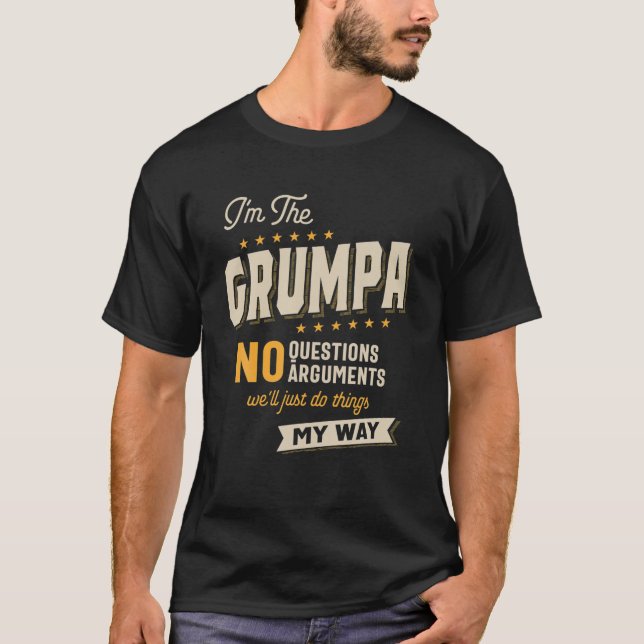 Mens Mens I'm The Grumpa No Questions Arguments Da T-Shirt (Front)