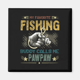 Mens Mens My Favourite Fishing Buddy Calls Me Pawp Magnet