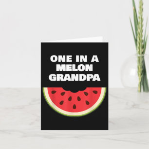 Mens Mens One In A Melon Grandpa Fun Watermelon Qu Card