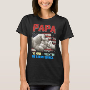 Mens Mens Papa The Man The Myth The Bad Influence  T-Shirt
