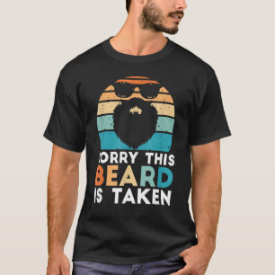Mens Mens Sorry This Beard Is Taken Retro Valentin T-Shirt