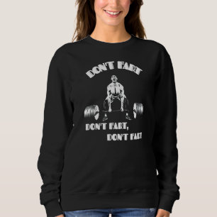 Mens Mens  Trying Not To Fart During Dead Lift Sweatshirt