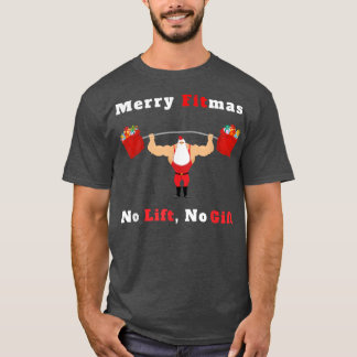Mens Merry Fitmas, No Lift No Gift  Santa Claus Fi T-Shirt