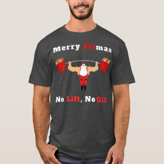 Mens Merry Fitmas, No Lift No Gift  Santa Claus Fi T-Shirt