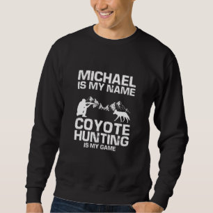 Mens Michael Quote for Coyote Trapping and Yote Hu Sweatshirt