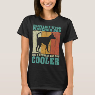Mens  Miniature Pinscher Dad Like A Regular Dad Fa T-Shirt