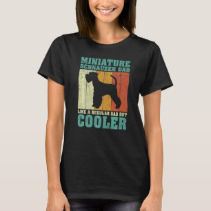 Mens Miniature Schnauzer Dad Like A Regular Dad Fa T-Shirt