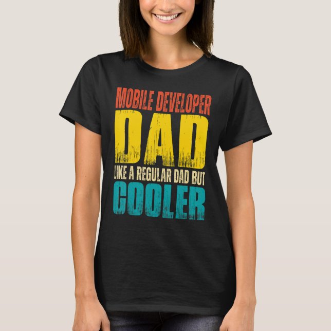 Mens Mobile Developer Dad   Like a Regular Dad but T-Shirt (Front)