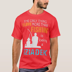 Mens More Than Love Fishing Dziadek Poland Polish  T-Shirt