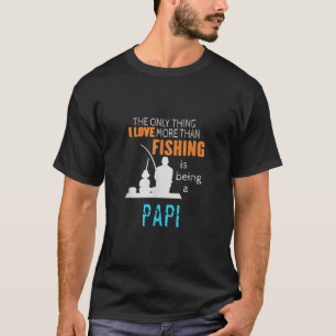 Mens More Than Love Fishing Papi French Spanish La T-Shirt