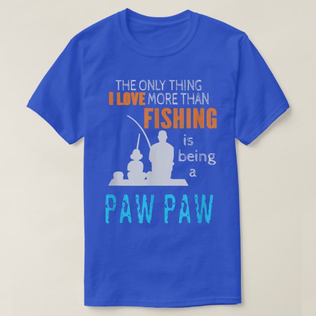 Mens More Than Love Fishing Paw Paw Special Grandp T-Shirt (Design Front)