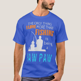Mens More Than Love Fishing Paw Paw Special Grandp T-Shirt
