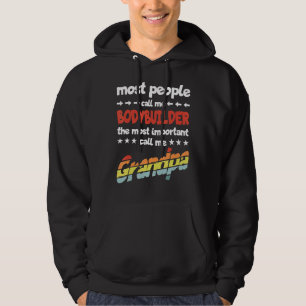 Mens Most People Call Me Bodybuilder Most Importan Hoodie