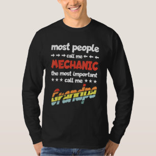 Mens Most People Call Me Mechanic Most Important G T-Shirt