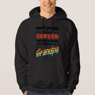 Mens Most People Call Me Server Most Important Gra Hoodie