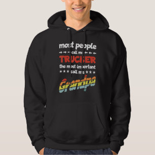 Mens Most People Call Me Trucker Most Important Gr Hoodie