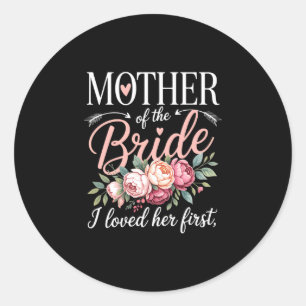 Mens mother of the bride_ loved bride and groom classic round sticker