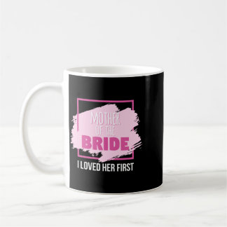 Mens Mother Of The Bride Loved First Performance Coffee Mug
