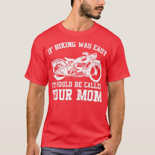 Mens Motorcycle Biker Funny Biking Is Not Easy   T-Shirt