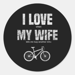 Mens Mountain Bike I Love When My Wife Lets Me Buy Classic Round Sticker