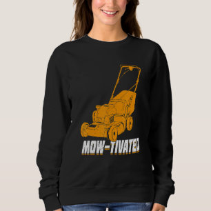 Mens Mow-Tivated Lawn Mower Mowing Sweatshirt
