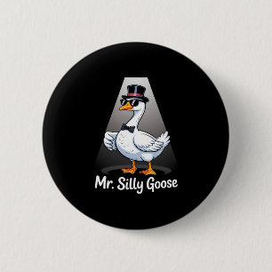 Mens mr silly goose gettin' loose bridge to be 6 cm round badge