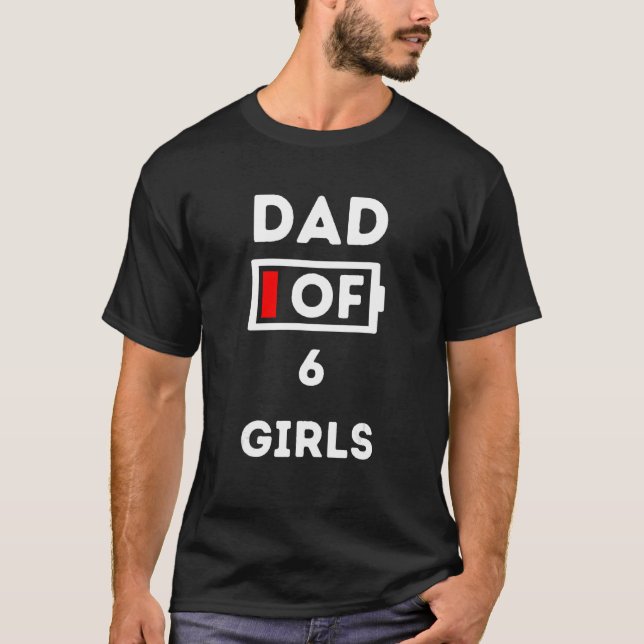 Mens Mum of 6 Girls Tired No Battery Left Father s T-Shirt (Front)